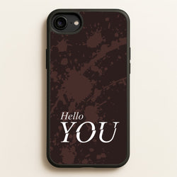 Hello You  - You Phone Case for iPhone 6 / 7 / 8 / SE