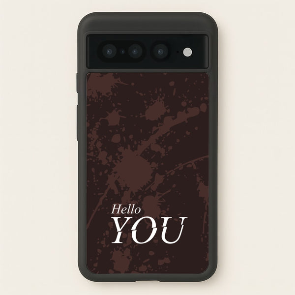 Hello You  - You Phone Case for Google Pixel 7 Pro