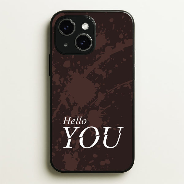Hello You  - You Phone Case for iPhone 14