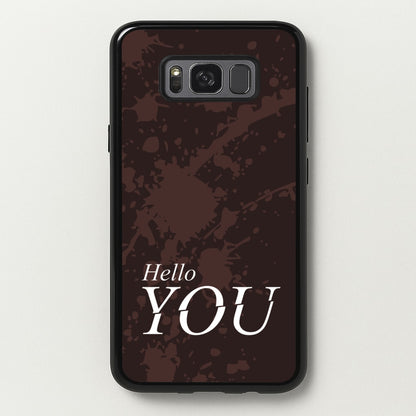 Hello You  - You Phone Case for Galaxy S8 Plus