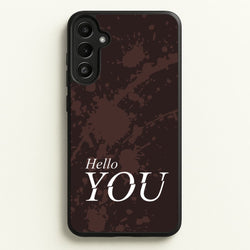 Hello You  - You Phone Case for Galaxy A36