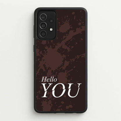 Hello You  - You Phone Case for Galaxy A52 / A52s