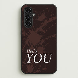 Hello You  - You Phone Case for Galaxy A16