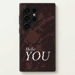 Hello You  - You Phone Case for Galaxy S24 Ultra