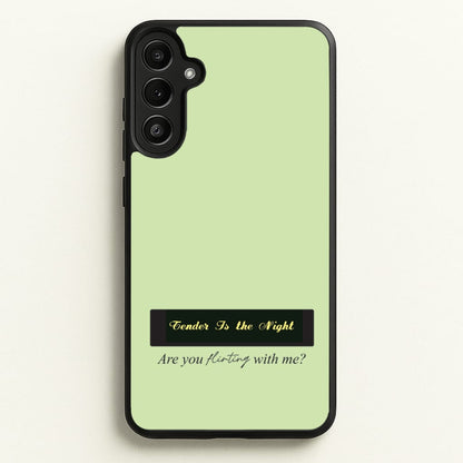 Are You Flirting With Me?  - You Phone Case for Galaxy A36