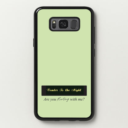 Are You Flirting With Me?  - You Phone Case for Galaxy S8