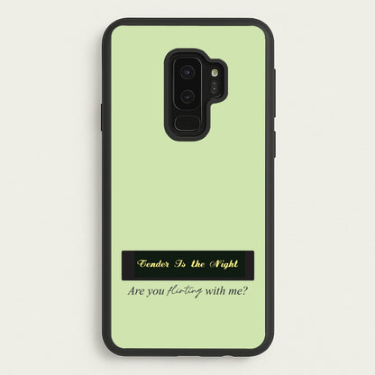 Are You Flirting With Me?  - You Phone Case for Galaxy S9 Plus