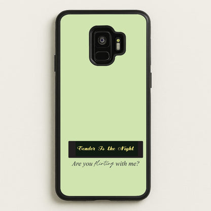 Are You Flirting With Me?  - You Phone Case for Galaxy S9