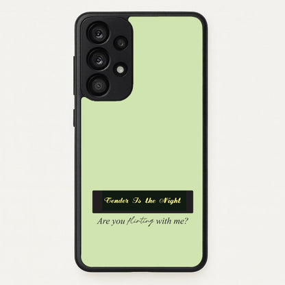 Are You Flirting With Me?  - You Phone Case for Galaxy A33