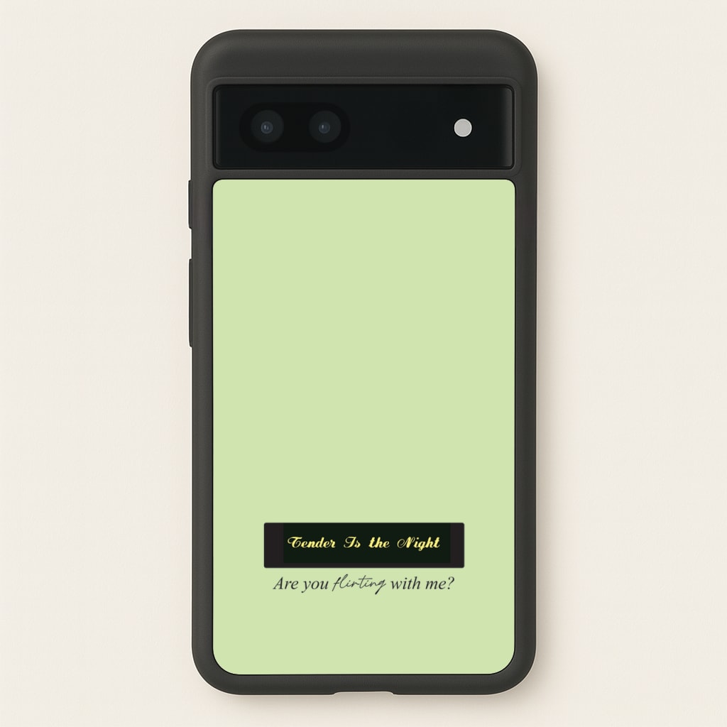 Are You Flirting With Me?  - You Phone Case for Google Pixel 7a