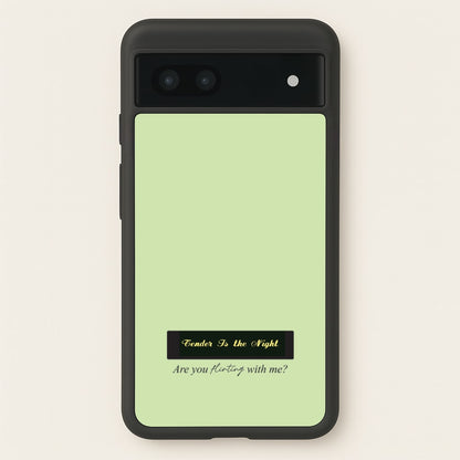 Are You Flirting With Me?  - You Phone Case for Google Pixel 6a