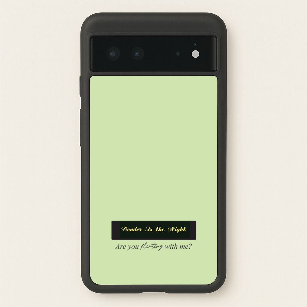 Are You Flirting With Me?  - You Phone Case for Google Pixel 6