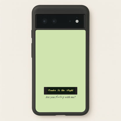 Are You Flirting With Me?  - You Phone Case for Google Pixel 6