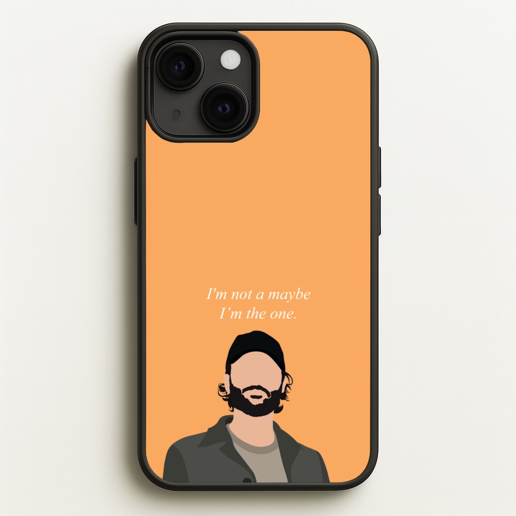 I'm Not A Maybe, I'm The One  - You Phone Case for iPhone 13 Mini