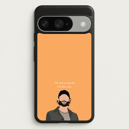 I'm Not A Maybe, I'm The One Phone Case for Google Pixel 10 / 10 Pro