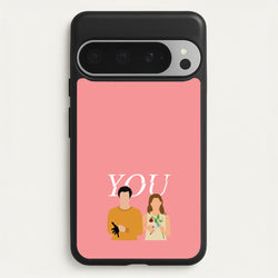Love And Joe  - You Phone Case for Google Pixel 9 Pro XL