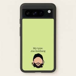 My Type: Joe  - You Phone Case for Google Pixel 8 Pro