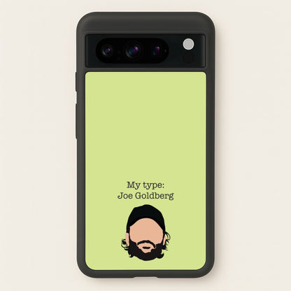 My Type: Joe  - You Phone Case for Google Pixel 8 Pro