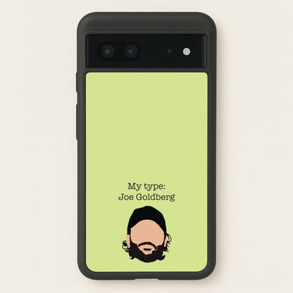My Type: Joe  - You Phone Case for Google Pixel 7
