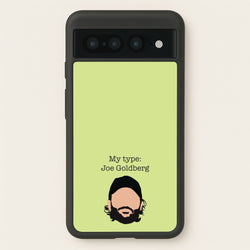 My Type: Joe  - You Phone Case for Google Pixel 7 Pro