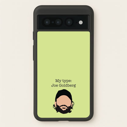 My Type: Joe  - You Phone Case for Google Pixel 7 Pro