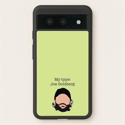 My Type: Joe  - You Phone Case for Google Pixel 8a