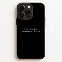 I Was Born In A Messed Up Century  - Yungblud Phone Case for iPhone 16 Pro Max