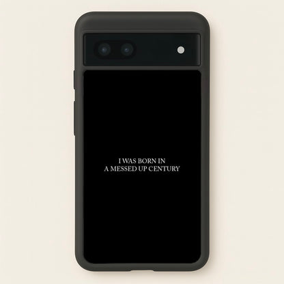 I Was Born In A Messed Up Century  - Yungblud Phone Case for Google Pixel 6a
