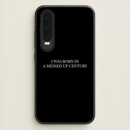 I Was Born In A Messed Up Century  - Yungblud Phone Case for Huawei P30