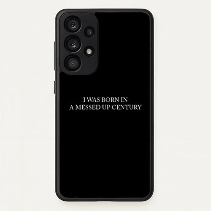 I Was Born In A Messed Up Century  - Yungblud Phone Case for Galaxy A33