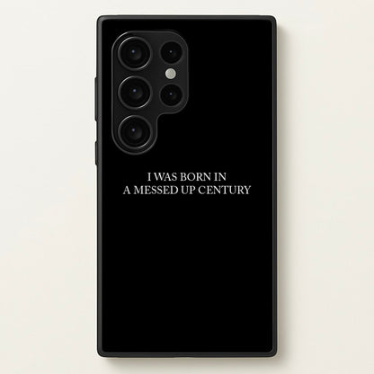 I Was Born In A Messed Up Century  - Yungblud Phone Case for Galaxy S24 Ultra