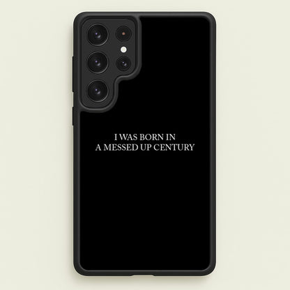 I Was Born In A Messed Up Century  - Yungblud Phone Case for Galaxy S23 Ultra