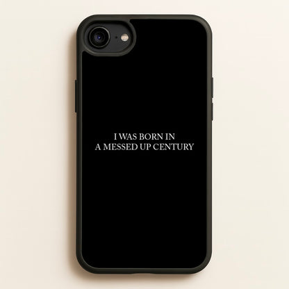 I Was Born In A Messed Up Century  - Yungblud Phone Case for iPhone 6 / 7 / 8 / SE