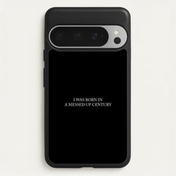 I Was Born In A Messed Up Century  - Yungblud Phone Case for Google Pixel 9 Pro XL