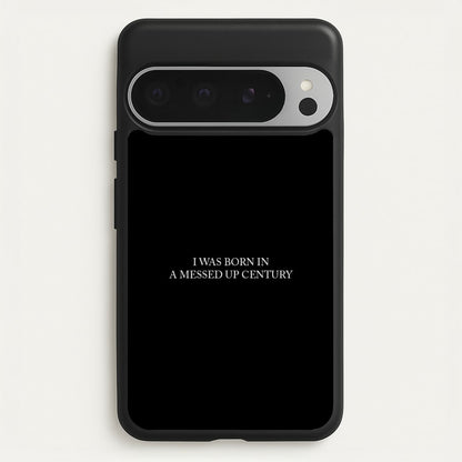 I Was Born In A Messed Up Century  - Yungblud Phone Case for Google Pixel 9 Pro XL