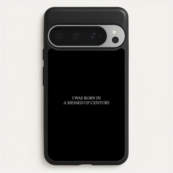 I Was Born In A Messed Up Century  - Yungblud Phone Case for Google Pixel 9 Pro XL
