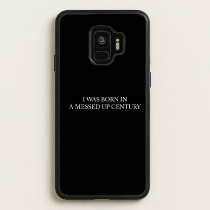 I Was Born In A Messed Up Century  - Yungblud Phone Case for Galaxy S9
