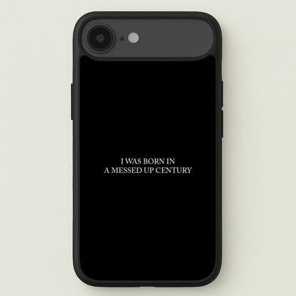 I Was Born In A Messed Up Century Phone Case for iPhone 17 Air