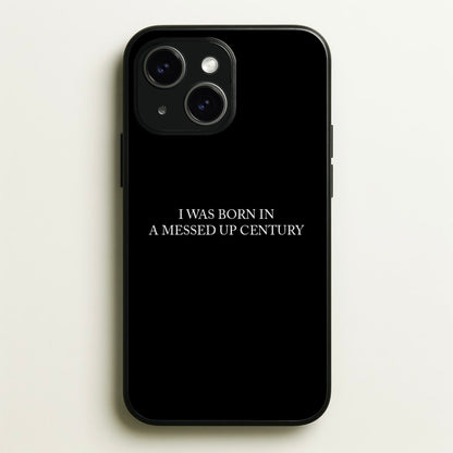 I Was Born In A Messed Up Century  - Yungblud Phone Case for iPhone 15