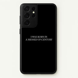 I Was Born In A Messed Up Century  - Yungblud Phone Case for Galaxy S21 Ultra
