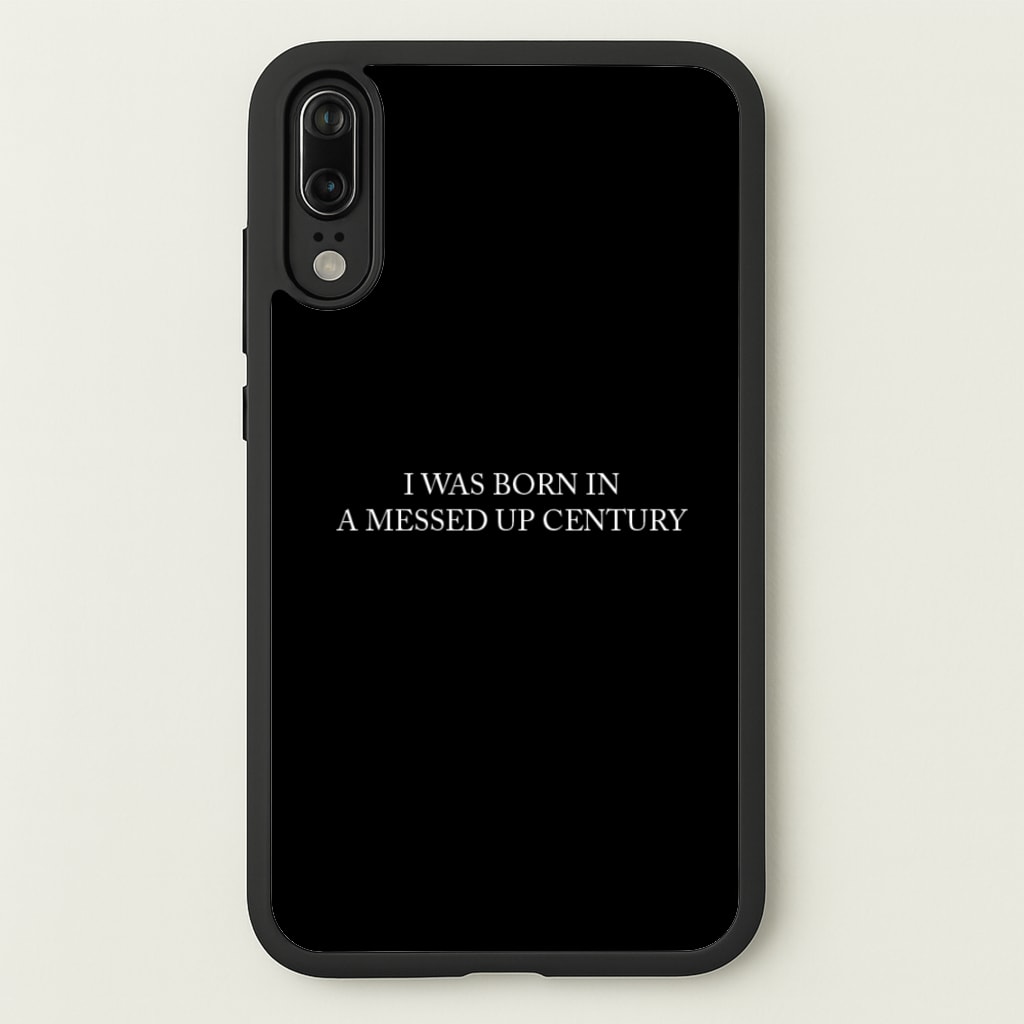 I Was Born In A Messed Up Century  - Yungblud Phone Case for Huawei P20
