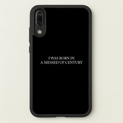 I Was Born In A Messed Up Century  - Yungblud Phone Case for Huawei P20