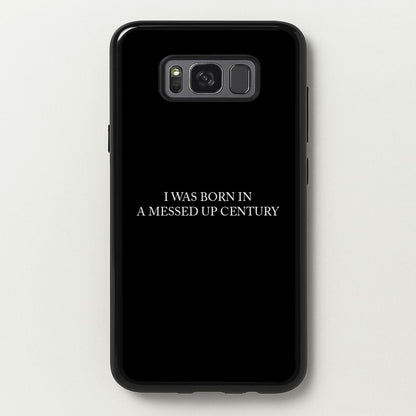 I Was Born In A Messed Up Century  - Yungblud Phone Case for Galaxy S8 Plus