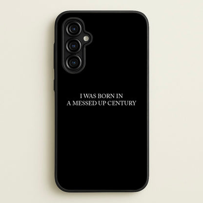 I Was Born In A Messed Up Century  - Yungblud Phone Case for Galaxy A54