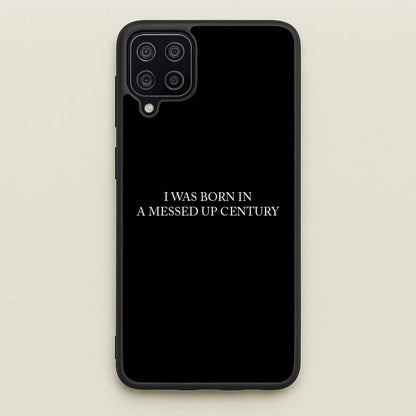I Was Born In A Messed Up Century  - Yungblud Phone Case for Galaxy A12