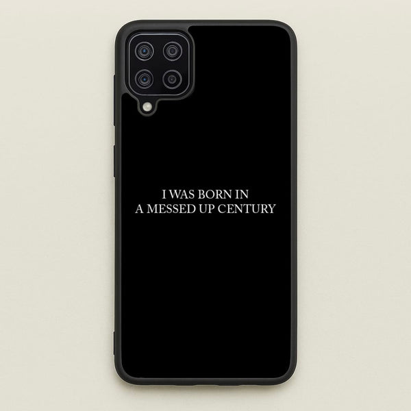 I Was Born In A Messed Up Century  - Yungblud Phone Case for Galaxy A12