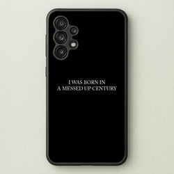 I Was Born In A Messed Up Century  - Yungblud Phone Case for Galaxy A13