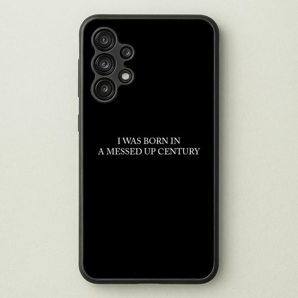 I Was Born In A Messed Up Century  - Yungblud Phone Case for Galaxy A13