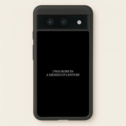 I Was Born In A Messed Up Century  - Yungblud Phone Case for Google Pixel 8a