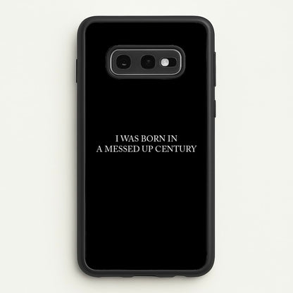 I Was Born In A Messed Up Century  - Yungblud Phone Case for Galaxy S10e